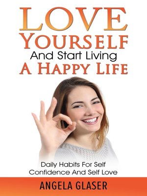 cover image of Love Yourself and Start Living a Happy Life